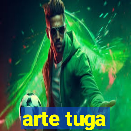 arte tuga